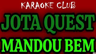 JOTA QUEST - MANDOU BEM ( KARAOKÊ )