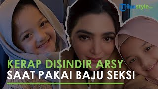 Arsy Bercita-cita Ingin Jadi Ustazah, Ashanty Sebut sang Anak Kerap Sindir saat Berpakaian Terbuka