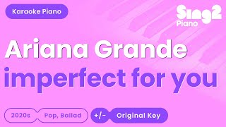 Ariana Grande - imperfect for you (Piano Karaoke)