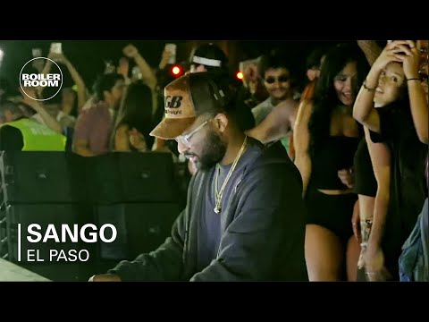 Sango | Boiler Room: El Paso