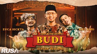 Lirik Lagu Kmy Kmo & Luca Sickta - Budi feat. Sufian Suhaimi Lirik Lagu Kmy Kmo & Luca Sickta - Budi feat. Sufian Suhaimi