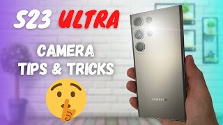 Samsung Galaxy S23 Ultra Camera MUST SEE Tips &amp; Tricks