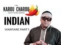 Karou Charou - Indian Warfare (Porridgeou's vs Breadou's) Part 1