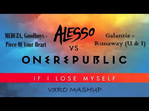 If I Lose Myself/Runaway/Piece Of Your Heart - Alesso, OneRepublic, Galantis, MEDUZA (VXRO Mashup)