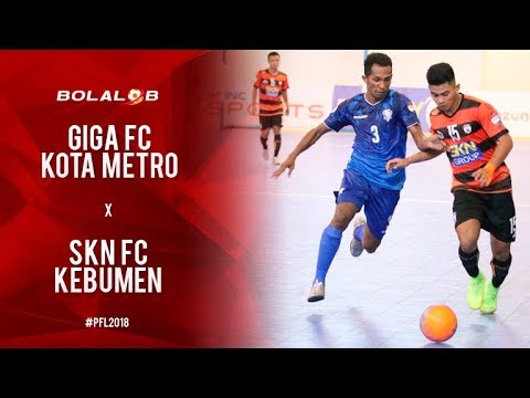 Giga Fc Kota Metro (3) Vs (2) SKN Fc Kebumen - Highlights Pro Futsal League 2018
