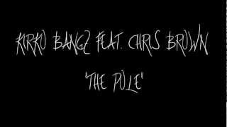 Kirko Bangz Ft. Chris Brown - The Pole