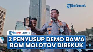 Polisi Bekuk 2 Orang yang Bawa Bom Molotov saat Aksi Demo BEM SI, Polri Duga Kuat Ada Upaya Penyusup