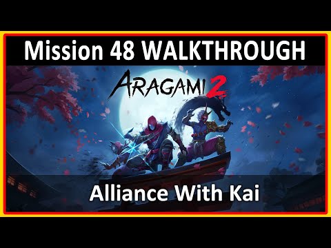 Aragami 2 - Mission 48: Alliance With Kai - GHOST (Akatsuchi Palace) | WALKTHROUGH