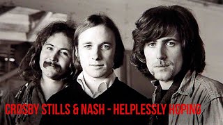 Crosby Stills Nash &amp; Young -  Helplessly Hoping