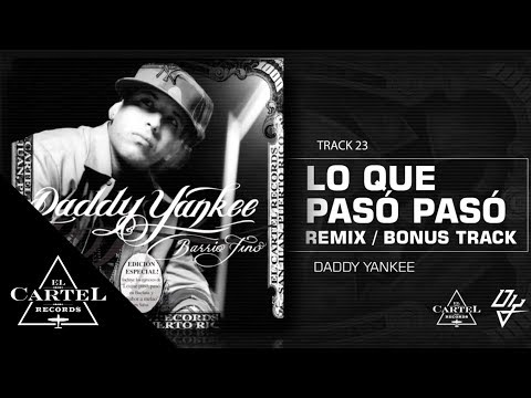 Daddy Yankee | 23. Lo que Pasó Pasó Remix (Bonus Track Version)