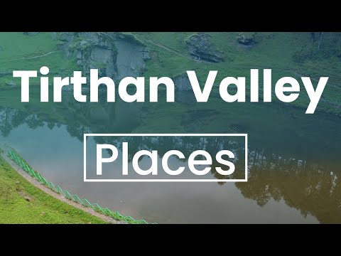 Best Places to Visit in Tirthan Valley  | India - English
