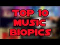 Top 10 Music Biopics