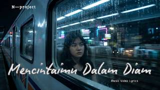Download lagu N—Project - Mencintaimu Dalam Diam |   mp3