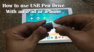 How to use Pen Drive or USB Drive with an iPad or 