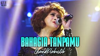 KLa Project ft. Tata Janeeta - Bahagia Tanpamu (GrandKLakustik Show)