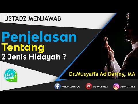 Penjelasan Tentang 2 Jenis Hidayah ? : Dr. Musyaffa Ad Dariny, MA