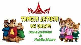 Download lagu David Iztambul & Nabila Moure, Tangih jatuah kadalam,  lirik ( Chipmunk ) mp3
