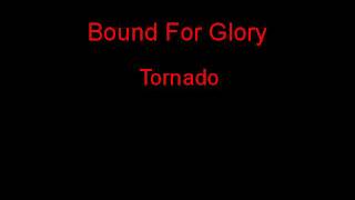 Bound For Glory Tornado + Lyrics