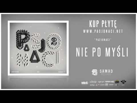 2. Pasjonaci - Nie po myśli (prod. Pawko)