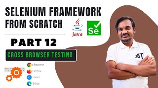 Part 12: Cross Browser Testing - Ensuring Application Compatibility