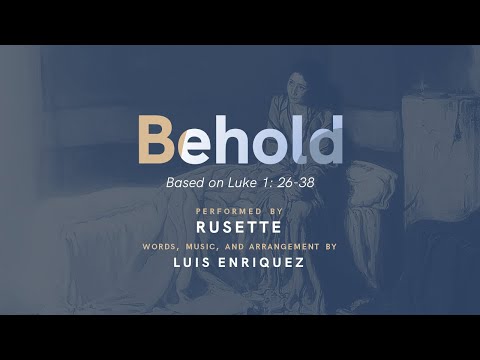 Behold (The Annunciation) feat. Rusette [Lyric Video]