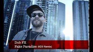 Dub FX - Fake Paradise (KD3 Remix)