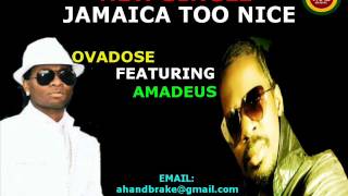 JAMAICA TOO NICE - OVADOSE FT AMADEUS