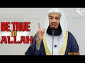 Mufti Menk Whatsapp Status Be True To Allah We Need Your Support ️thank You