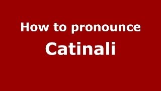 How to pronounce Catinali