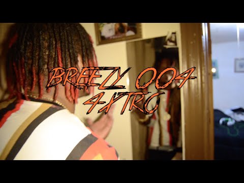 Breezy 004 - 4xTro (Official Music Video)