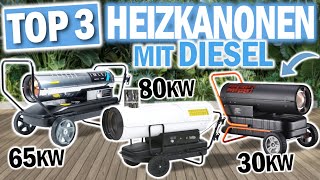 Top 3 DIESEL HEIZKANONEN 2025 | Die besten Diesel Heizkanonen