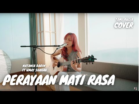 PERAYAAN MATI RASA - NATANIA KARIN UMAY SHAHAB | TAMI AULIA