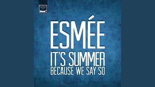 It's Summer Because We Say So (Cahill Radio Edit)