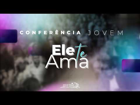 Ao vivo | Conferência Jovem -  Ele te ama - Domingo noite