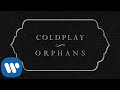 Coldplay - Orphans (Official Lyric Video)