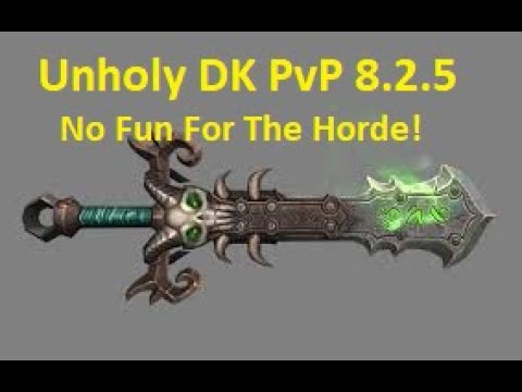 WoW BFA 8.2.5 - Unholy DK PvP - Zero Fun For The Horde!
