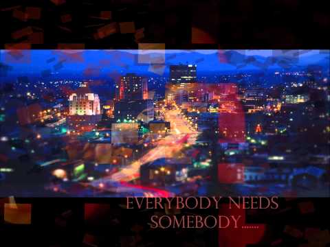 Phill Edwards ........."Everybody needs some body"