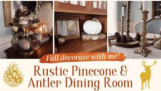 🍂 Fall Vibes & Stuff 🍂 Fall 2024 Decorate With Me - Rustic Pinecone & Antler Dining Room