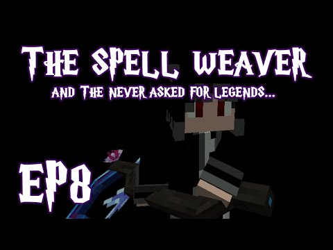 Minecraft The Spell Weaver - EP8 [Modded] [EN]