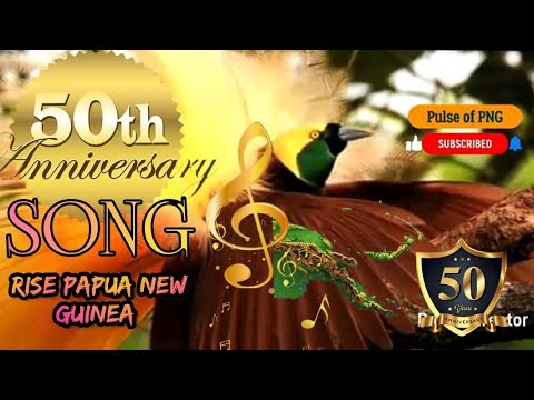 Rise, Papua New Guinea (50 Years Strong)