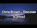 Chris Brown - Discover (Lyrics)