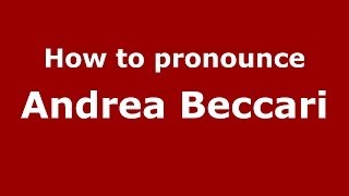 How to pronounce Andrea Beccari