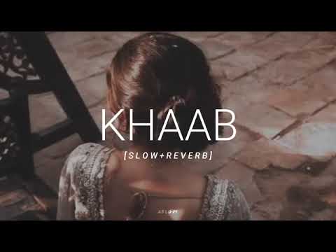 khaab (slowed + reverb) lll akhil