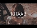 Khaab Slowed Reverb Lll Akhil