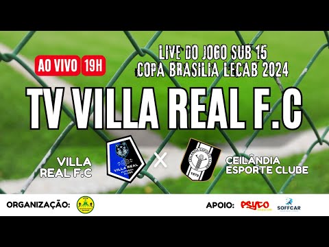 VILLA REAL F.C x CEILÂNDIA SUB 15 COPA BRASILIA 2024