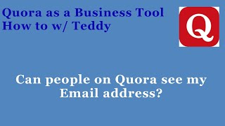 Can people on Quora see my Email address?