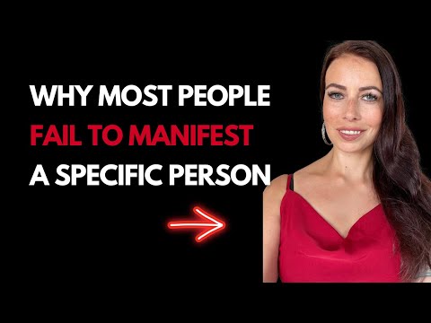 Why Most People Fail to Manifest a Specific Person + How to Successfully Manifest Your SP ;)