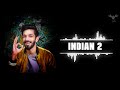 INDIAN 2 PAARA SONG RINGTONE PAARA SONG ANIRUDH