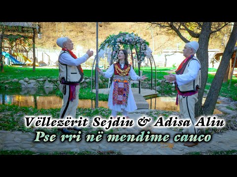 Vëllezërit Sejdiu & Adisa Aliu  - Pse rrin ne mendime cauco  (Official Video)