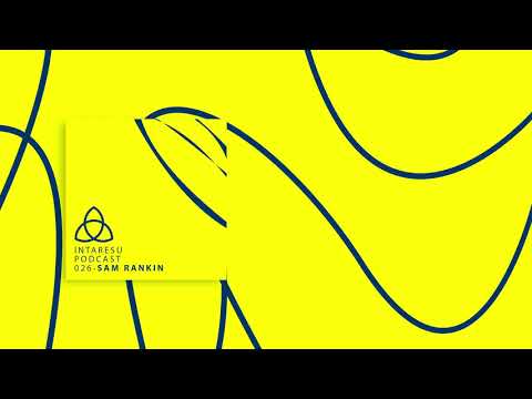 #MinimalHouse, #TechHouse | Intaresu Podcast 026 - Sam Rankin